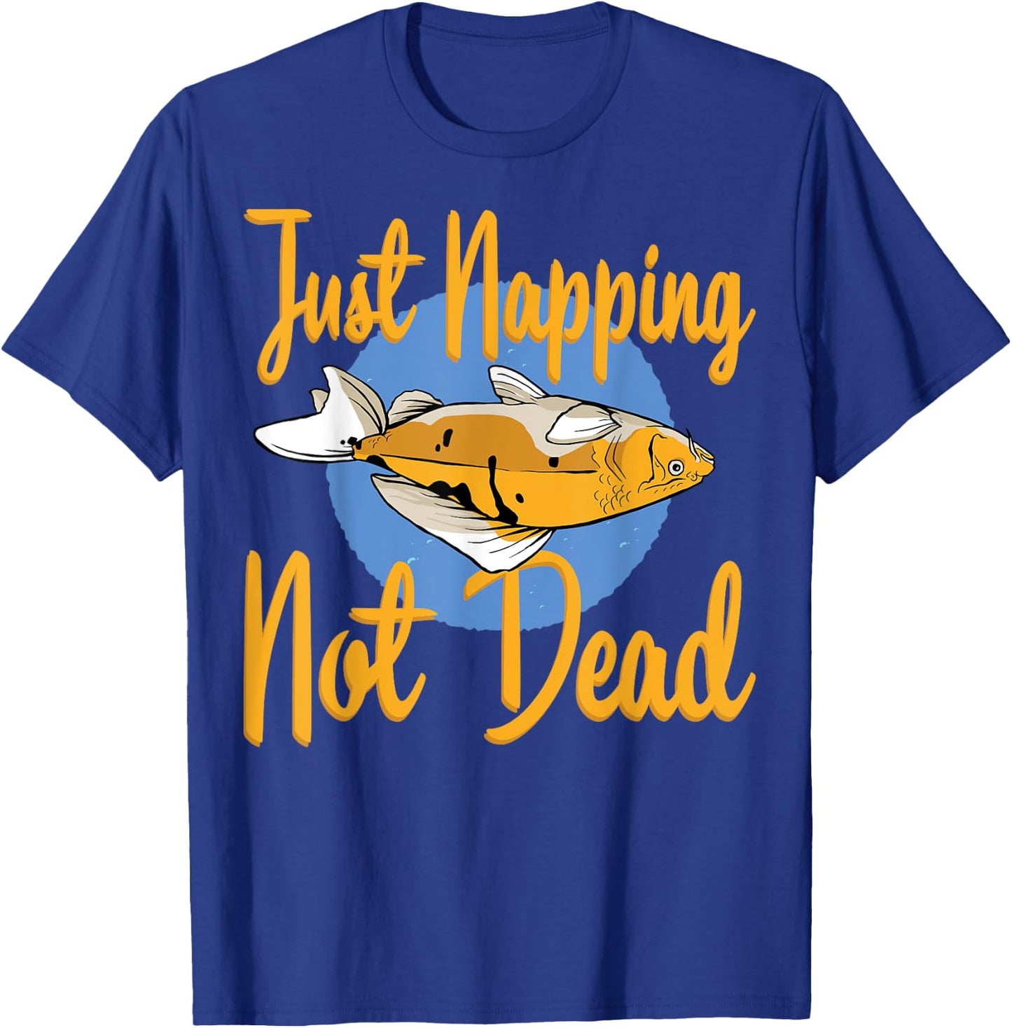 Funny Saying Just Napping Not Dead Fishe Graphic Fisherman T-Shirt - T-Shirt | Royal