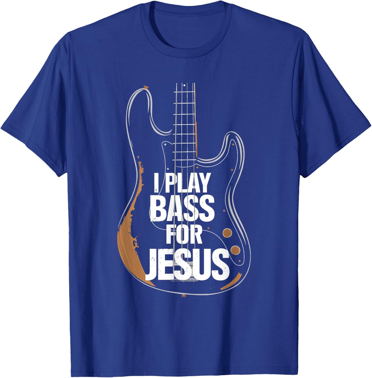 I Play Bass For Jesus, Bass Guitar and Christian Bassist T-Shirt - T-Shirt | Royal