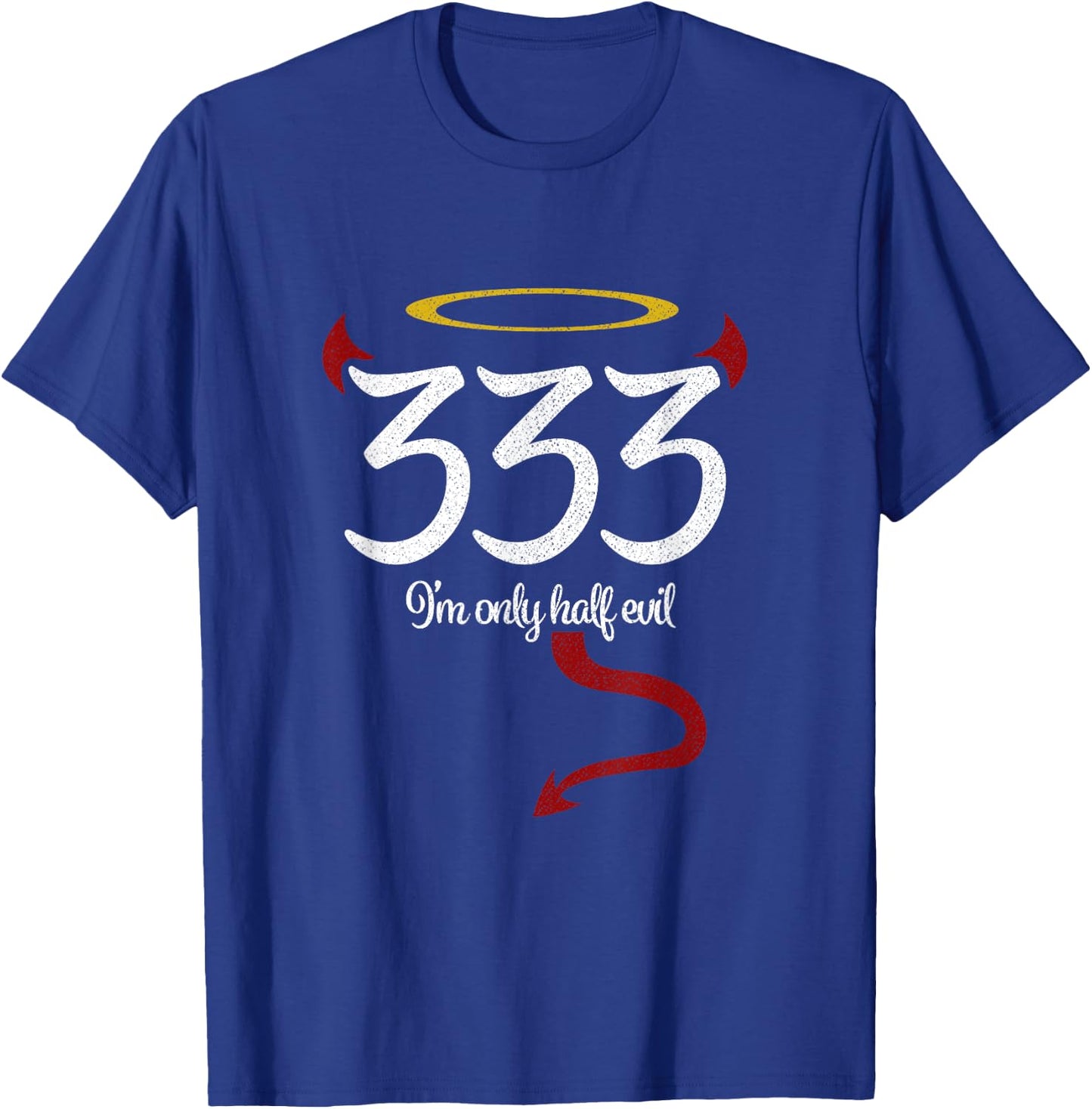 333 I'm Only Half Evil Funny Halloween T-Shirt - T-Shirt | Royal