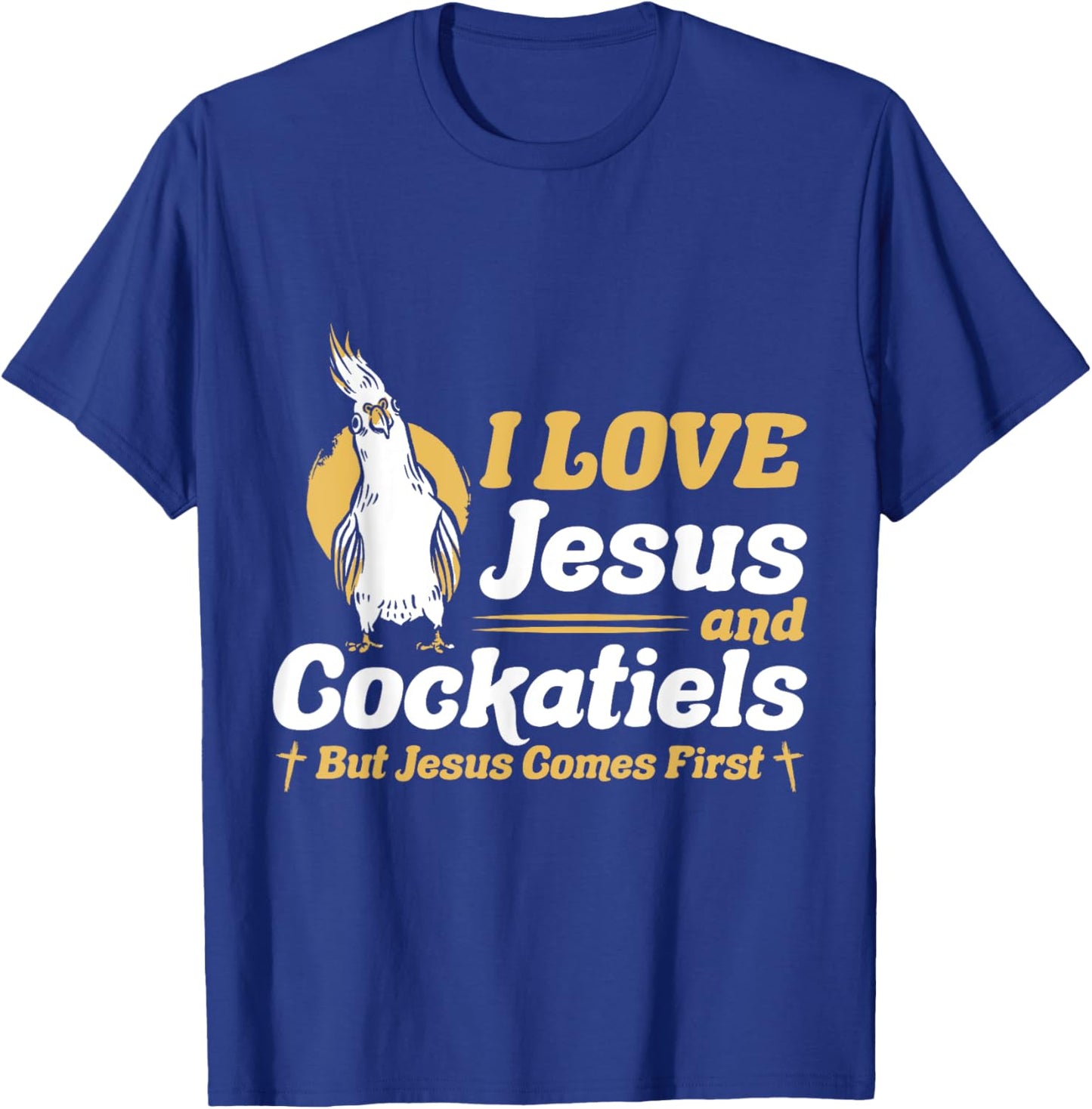 Cockatiels Lover Christian Religion Faith Jesus Catholic T-Shirt - T-Shirt | Royal