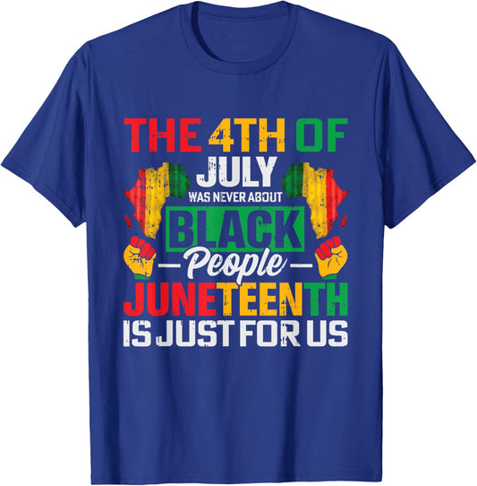 Juneteenth Is Just For Us Black History BLM African American T-Shirt - T-Shirt | Royal