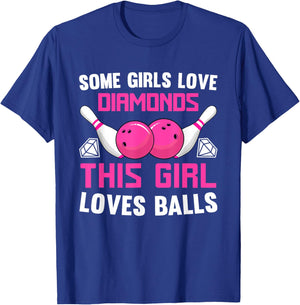 Some Girls Love Diamonds This Girl Loves Balls Bowling T-Shirt - T-Shirt | Royal