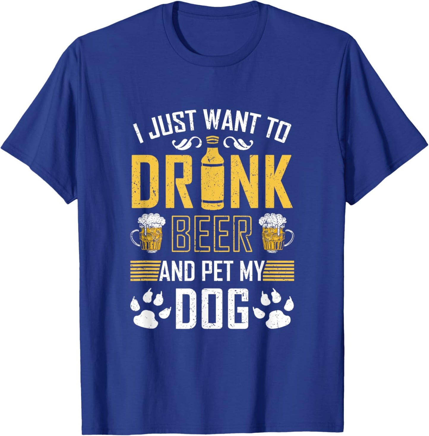 I Just Want To Drink Beer And Pet My Dog Women T-Shirt - T-Shirt | Royal