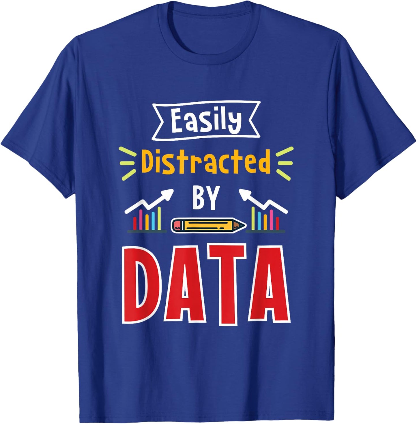 Easily Distracted By Data For Data Analysts T-Shirt - T-Shirt | Royal