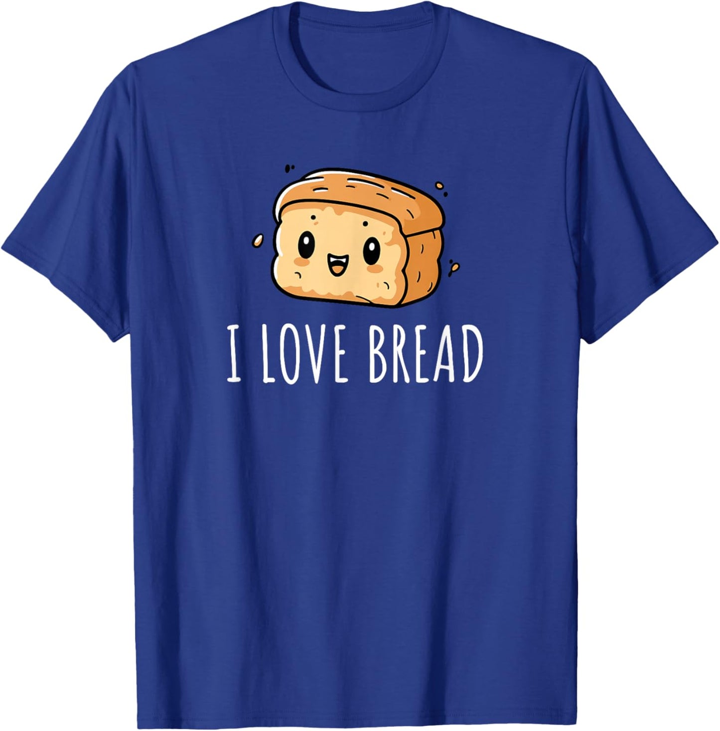 I Love Bread T-Shirt - T-Shirt | Royal