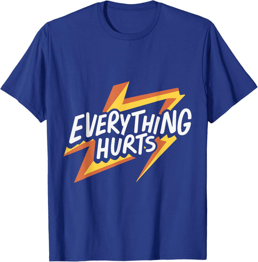 Everything Hurts Old Man Lady Funny Ageing T-Shirt - T-Shirt | Royal