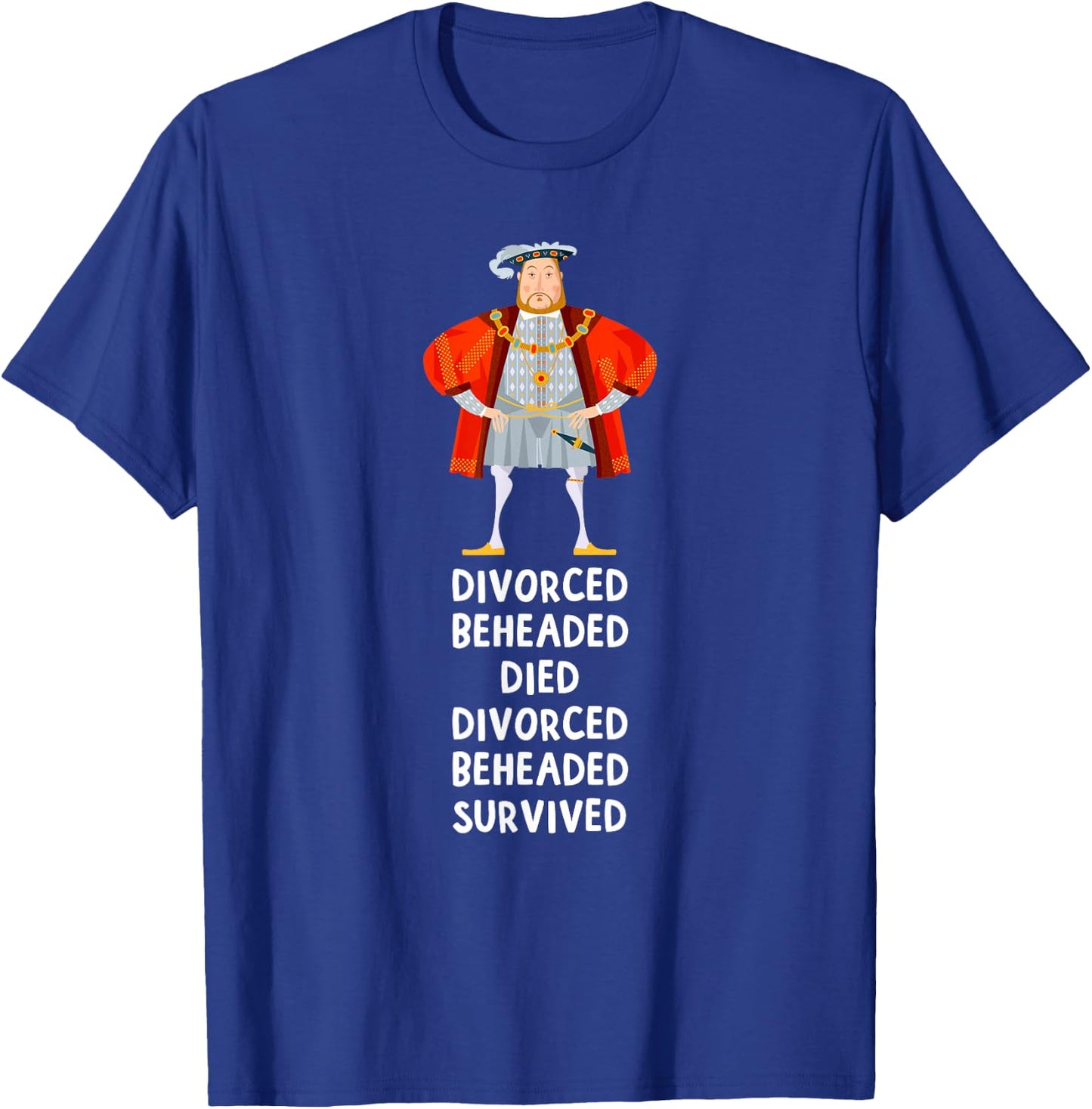 Fate of Six Wives of King England Henry VIII History Gift T-Shirt - T-Shirt | Royal