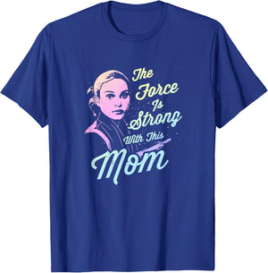 Star Wars Padme The Force Is Strong With This Mom T-Shirt - T-Shirt | Royal