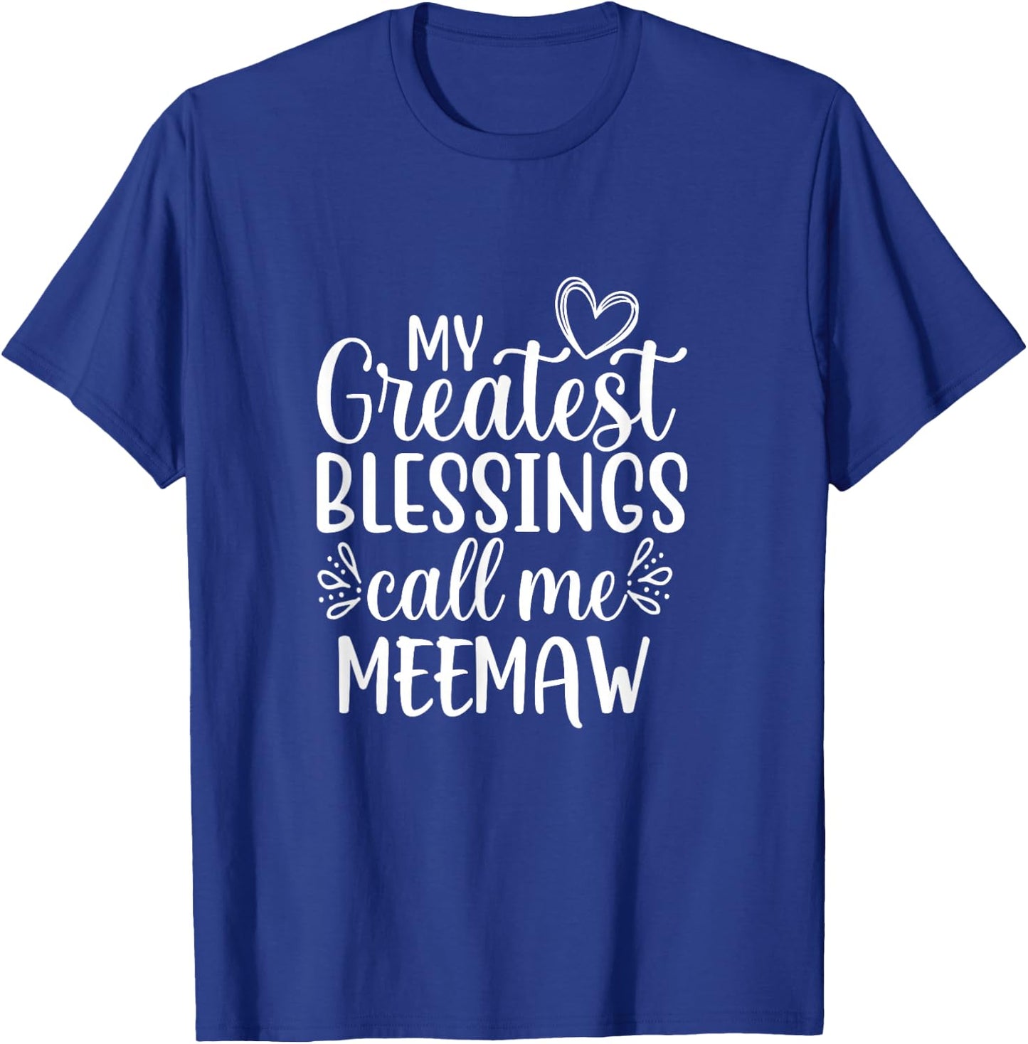 My Greatest Blessings Call Me MeeMaw Grandmother Grandma T-Shirt - T-Shirt | Royal