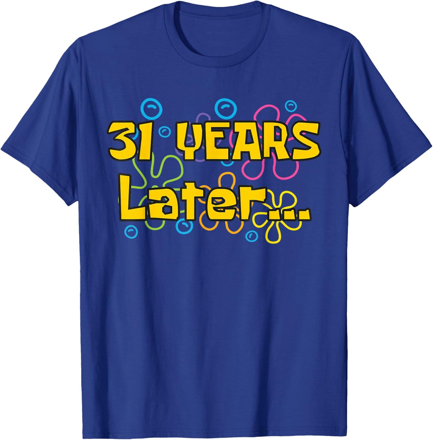 Thirty-One 31 Years Later 31th Birthday Party Funny Meme T-Shirt - T-Shirt | Royal