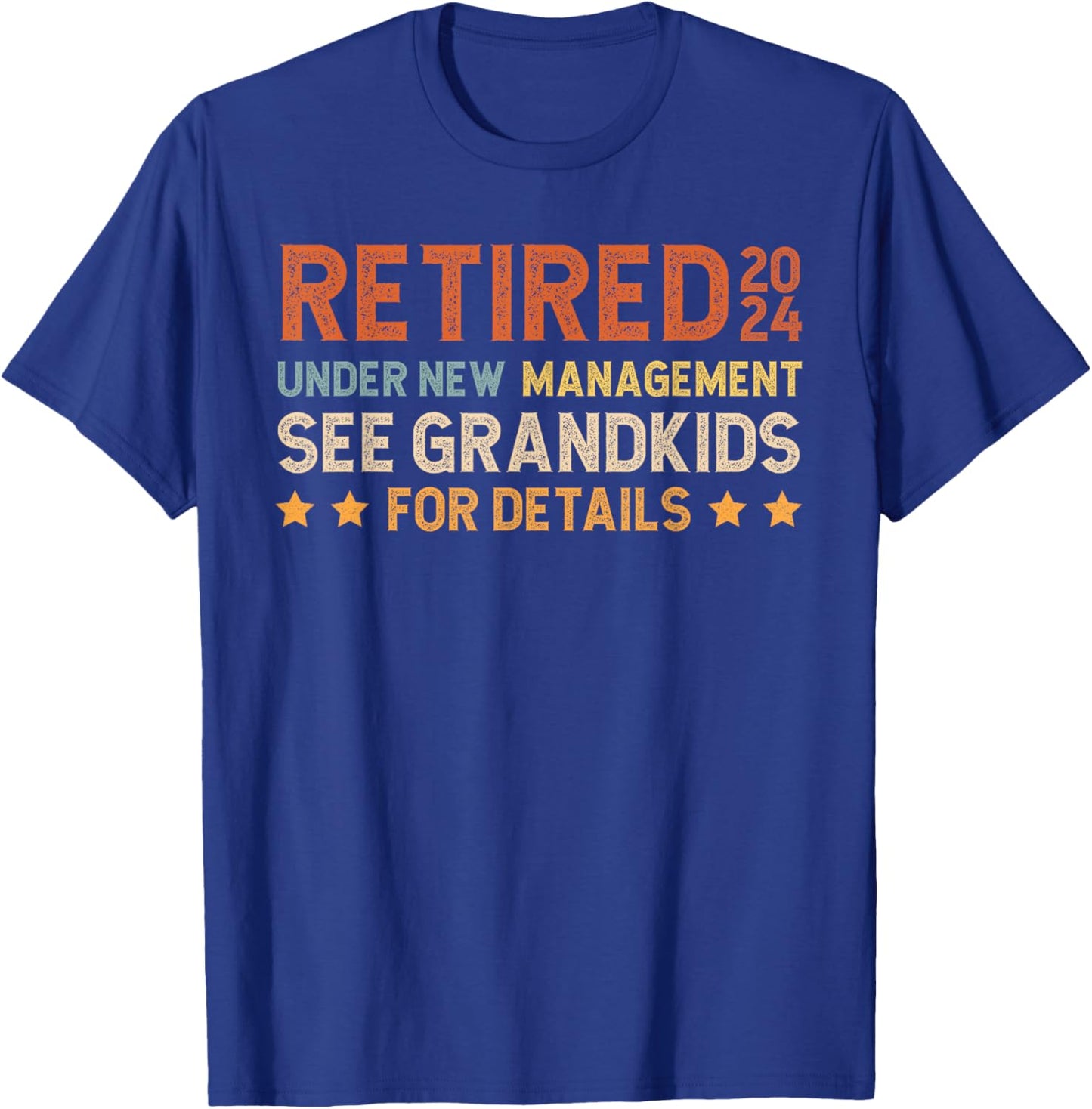 Retired 2024 Under New Management See Grandkids for Details T-Shirt - T-Shirt | Royal