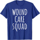 Wound Care squad Funny Nurse Wound Care Gift T-Shirt - T-Shirt | Royal