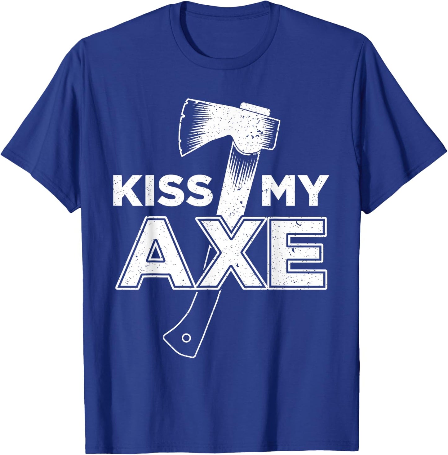Funny Axe Throwing Kiss My Axe T-Shirt - T-Shirt | Royal