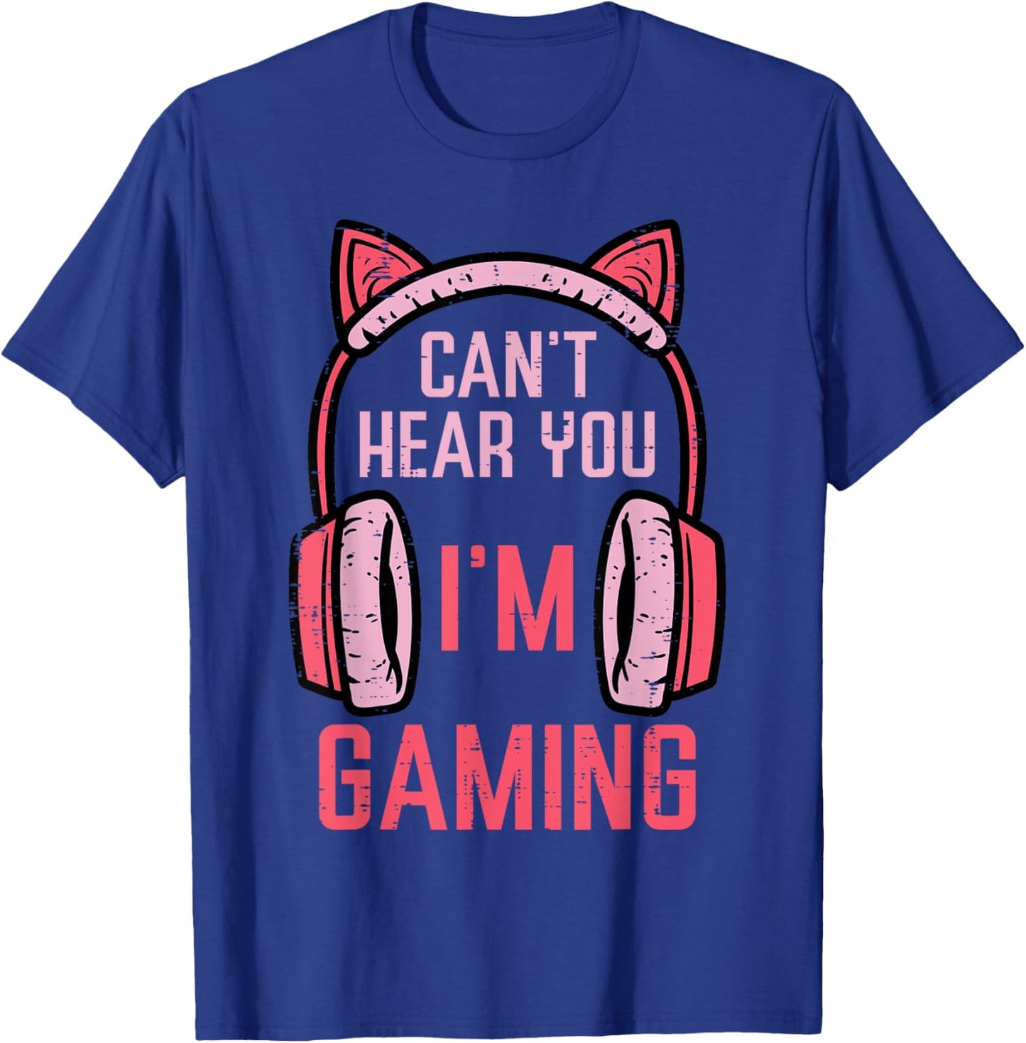 Cant Hear You Im Gaming Video Gamer Women Girls Kids Teens T-Shirt - T-Shirt | Royal
