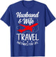 Couple Matching Husband and Wife Travel Partners for Life T-Shirt - T-Shirt | Royal