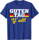 Guten Tag Y'all German Hello Greeting Germany T-Shirt - T-Shirt | Royal