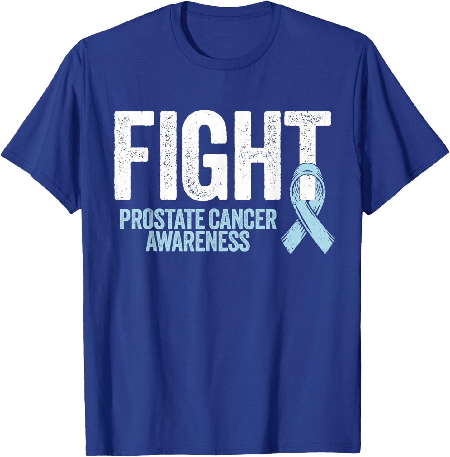 Prostate Cancer Warrior Fight Prostate Cancer Awareness T-Shirt - T-Shirt | Royal