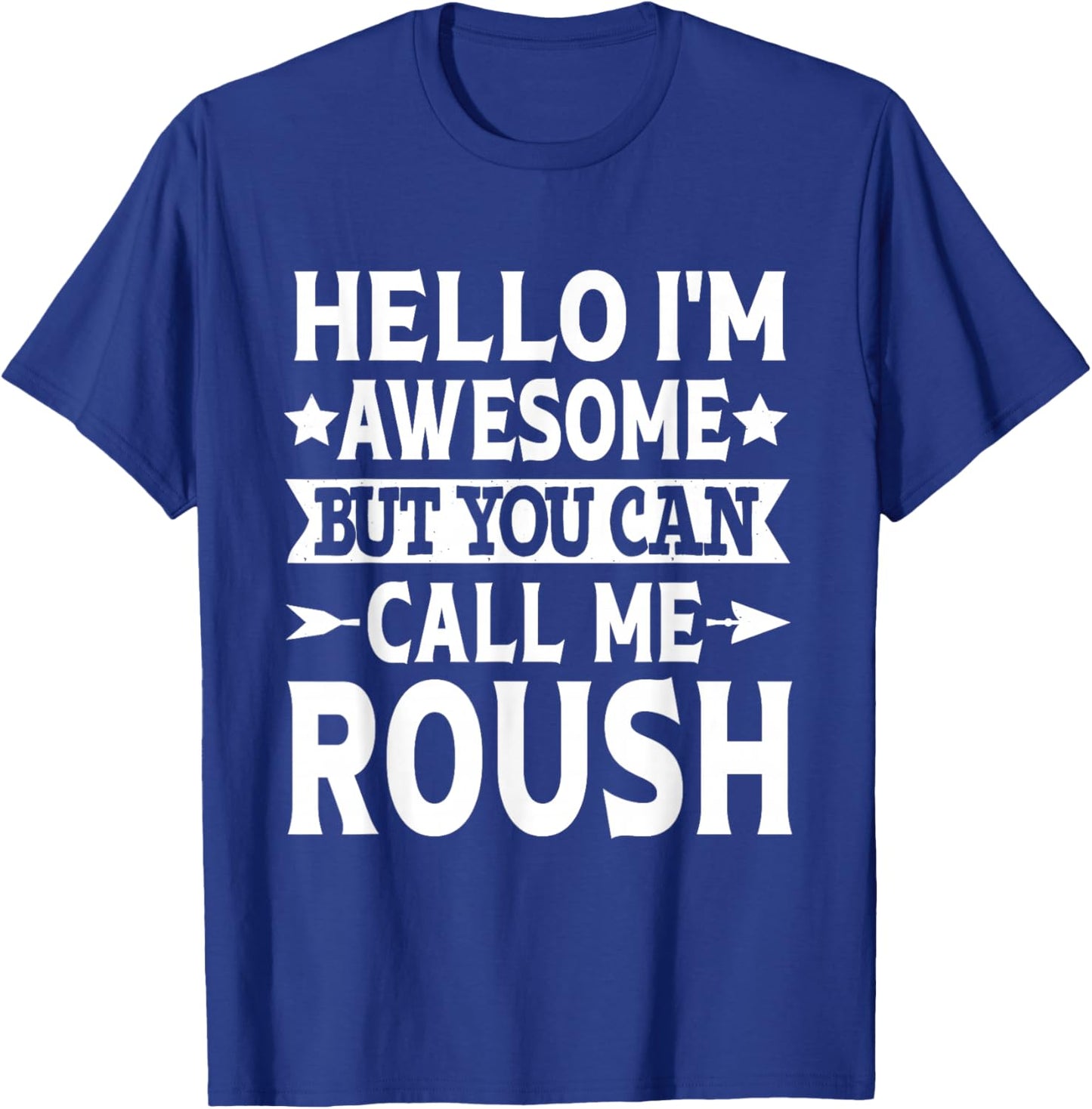 Roush Surname Call Me Roush Family Team Last Name Roush T-Shirt - T-Shirt | Royal
