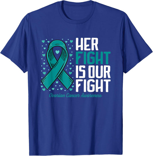 Ovarian Cancer Her Fight our Fight Ovarian Cancer Awareness T-Shirt - T-Shirt | Royal