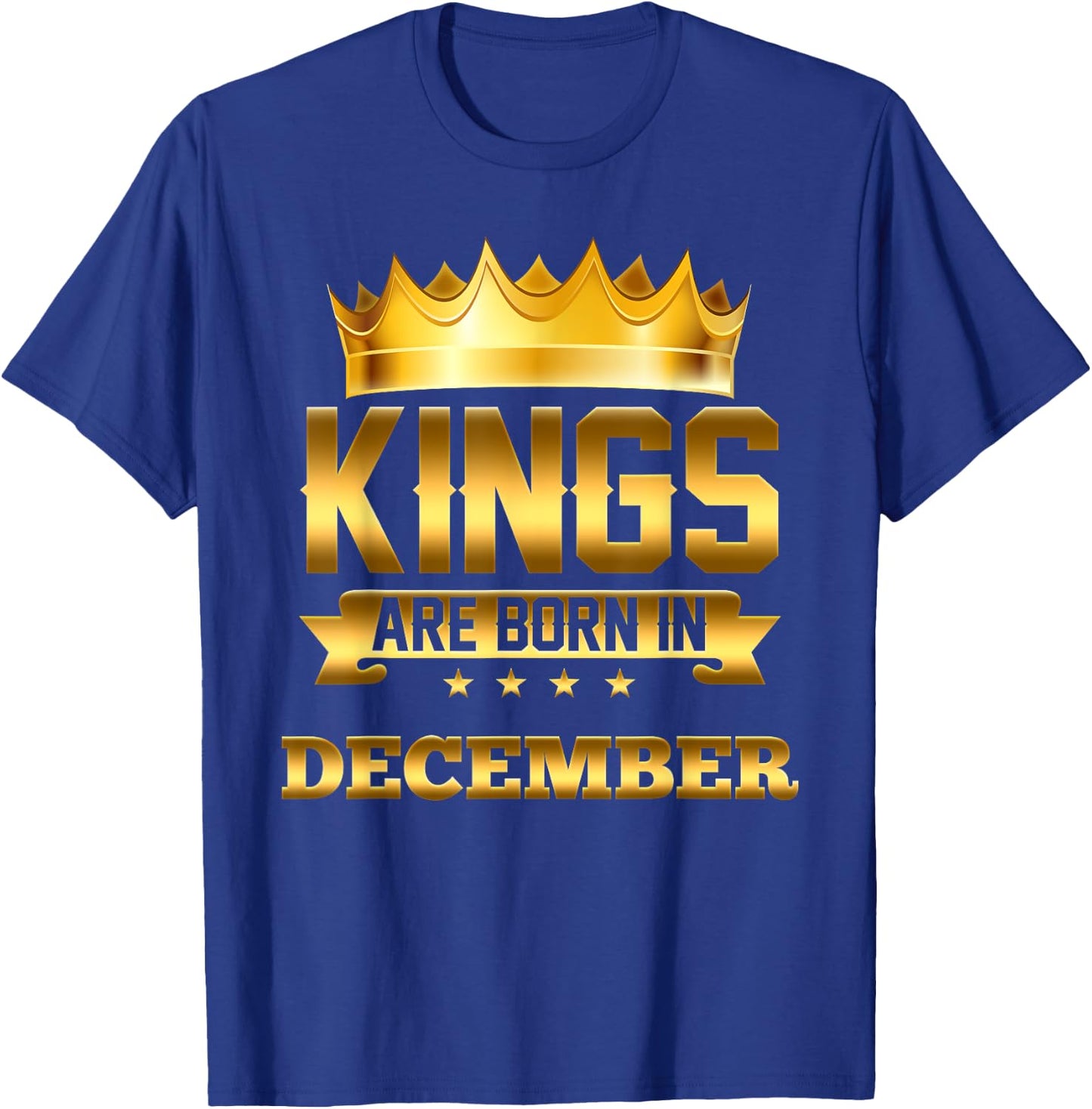Kings Are Born In December Birthday T-Shirt - T-Shirt | Royal