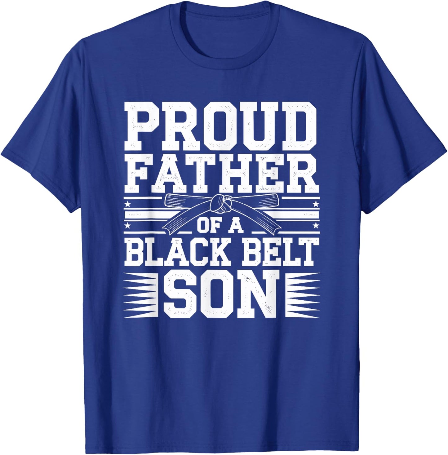 Proud Father Of A Black Belt Son Martial Arts Family Pride T-Shirt - T-Shirt | Royal
