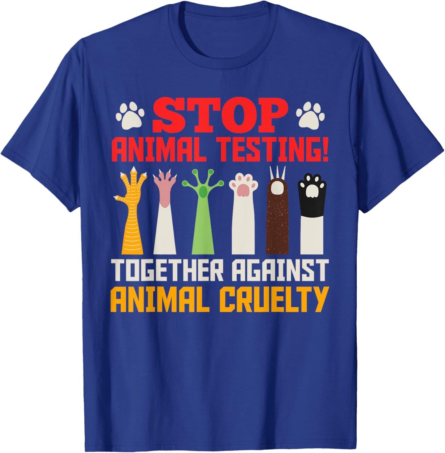 Tierwohl STOP ANIMAL TESTING TOGETHER AGAINST Animal Welfare T-Shirt - T-Shirt | Royal