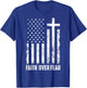 USA Flag Patriotic American Gift Faith Over Fear Prayer Men T-Shirt - T-Shirt | Royal