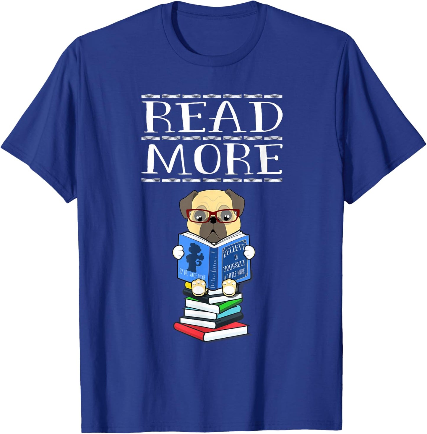 Read More Books Pug Dog Reading Bookaholic Book Lovers Gift T-Shirt - T-Shirt | Royal