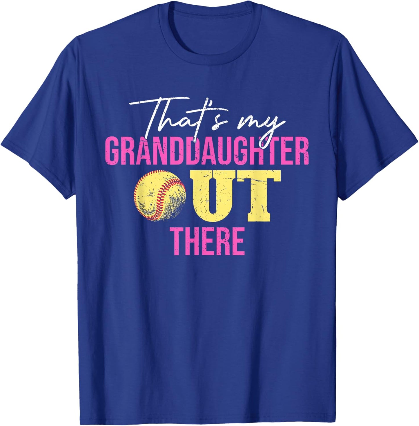 Thats My Granddaughter Out There Grandparents Softball T-Shirt - T-Shirt | Royal
