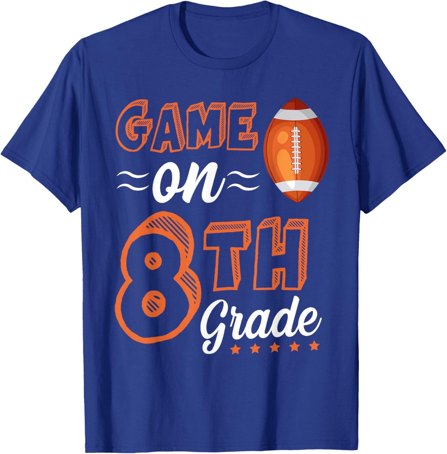 Game On 8th grade football First Day Of School 8th grade T-Shirt - T-Shirt | Royal