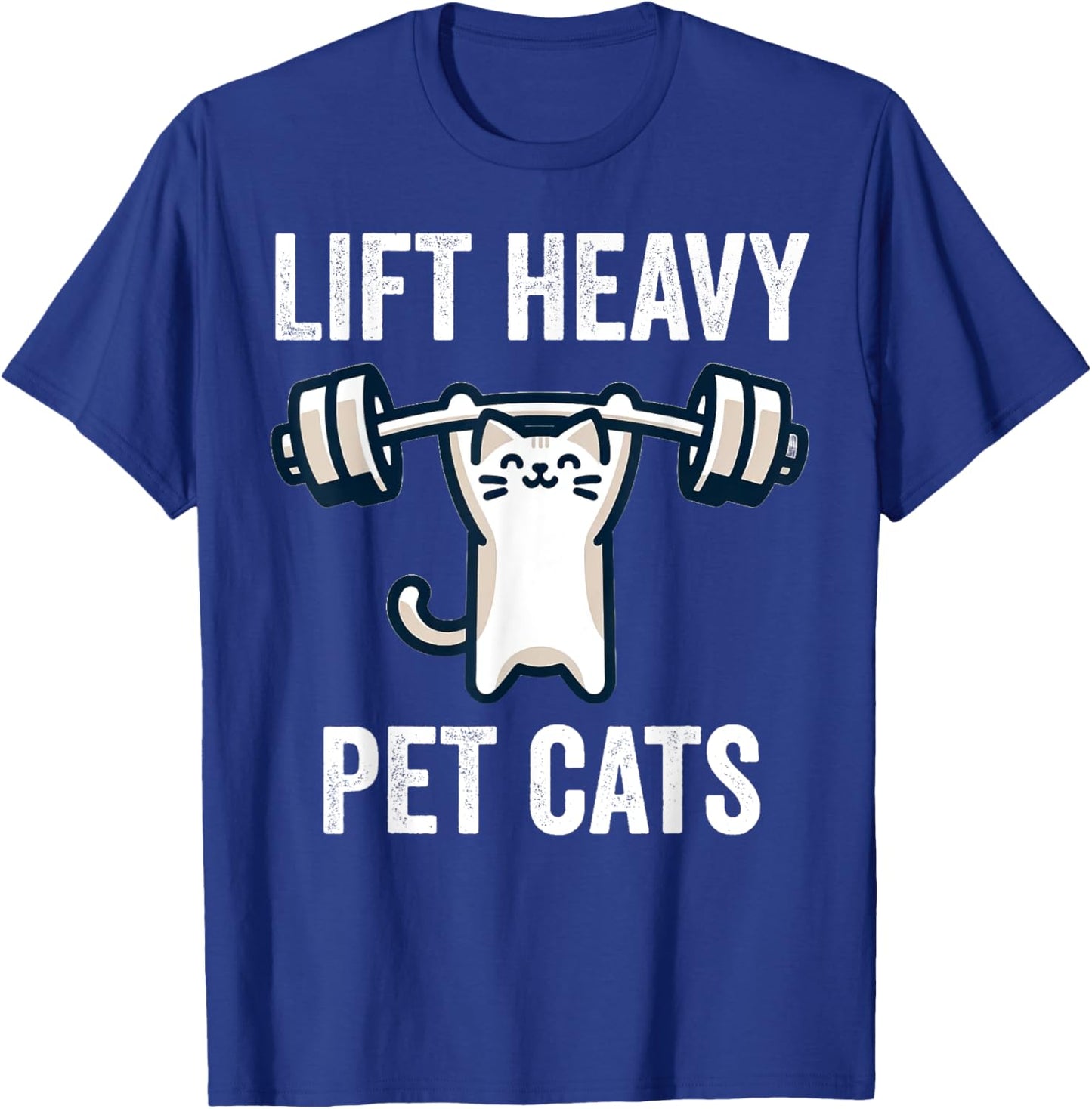 Lift Heavy Pet Cats Funny Gym Workout Weight Lifter T-Shirt - T-Shirt | Royal