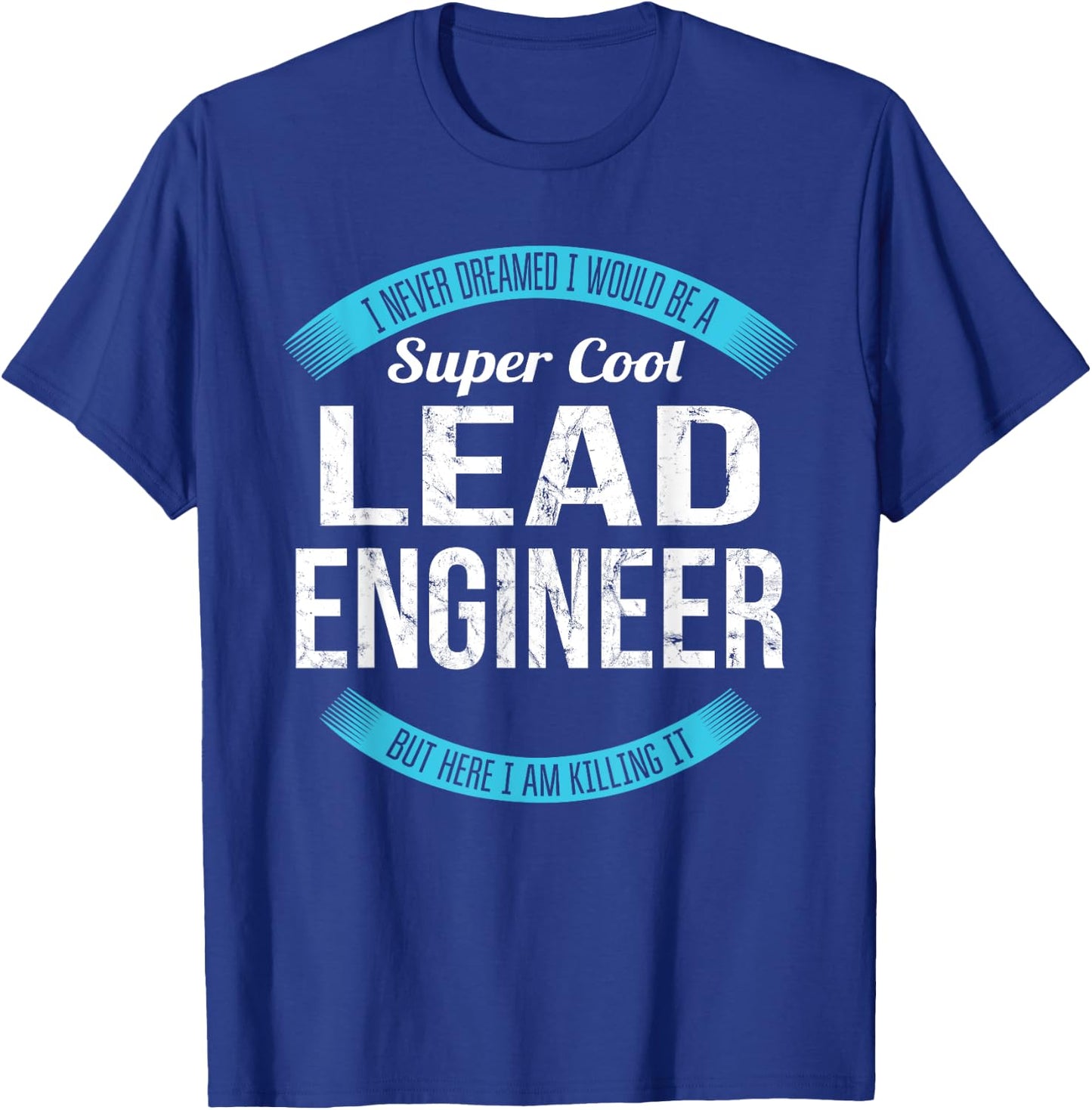 Lead Engineer Gifts Funny T-Shirt - T-Shirt | Royal