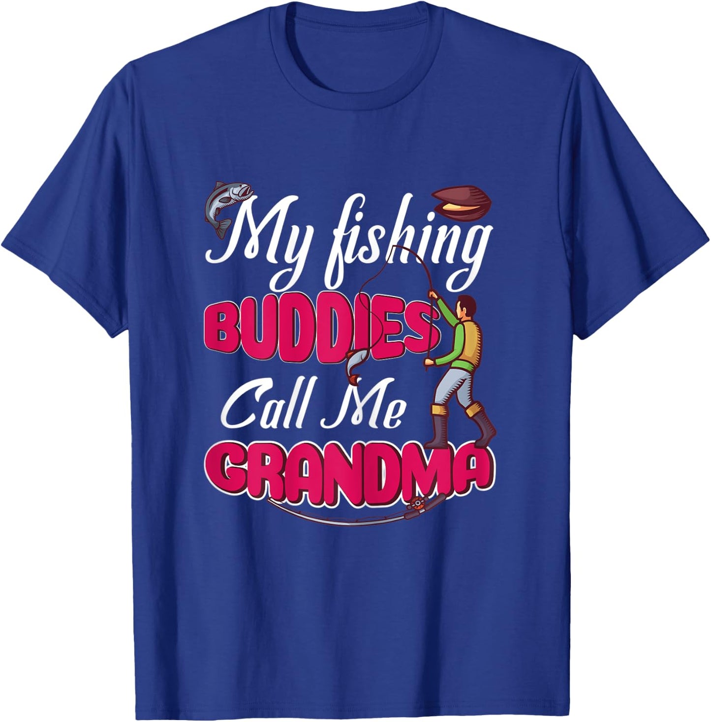 My best fishing buddies call me grandma Gift fisherwoman T-Shirt - T-Shirt | Royal
