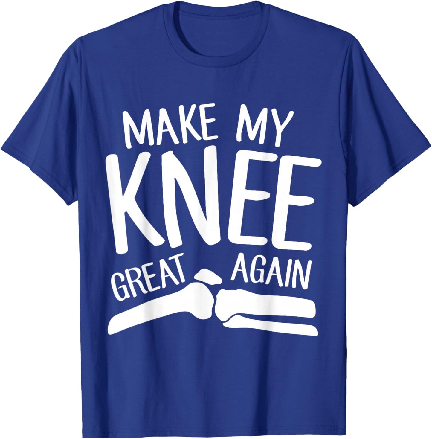 Make My Knee Great Again Funny Knee Replacement Surgery Gift T-Shirt - T-Shirt | Royal