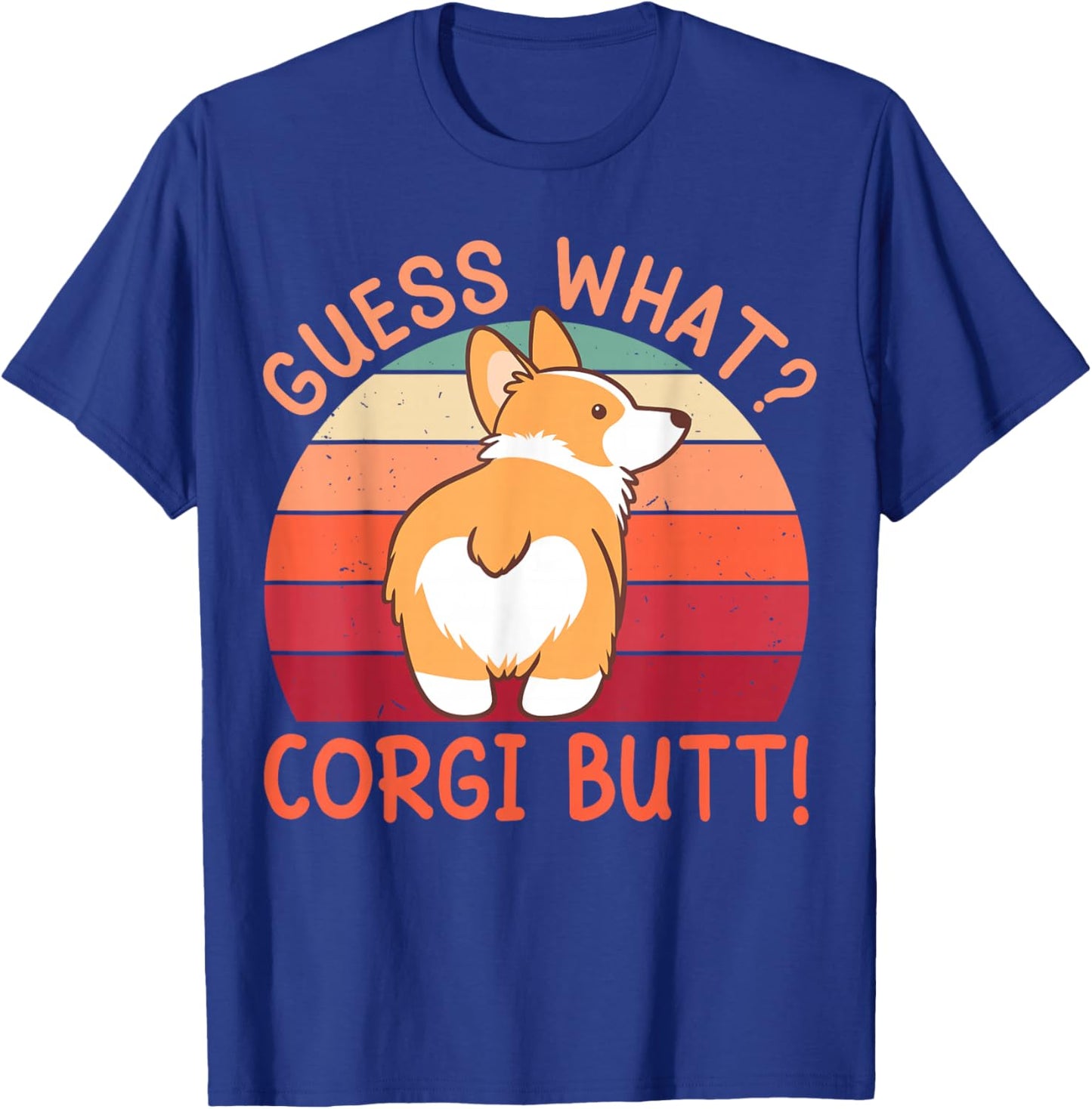 Guess What Corgi Butt Funny Corgi Dog Gift Pun T-Shirt - T-Shirt | Royal