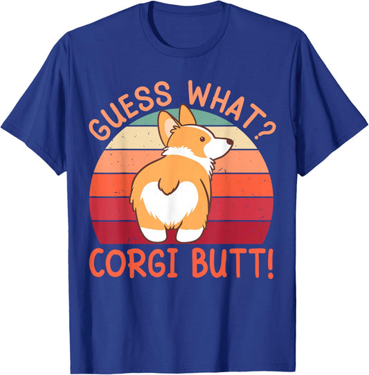 Guess What Corgi Butt Funny Corgi Dog Gift Pun T-Shirt - T-Shirt | Royal