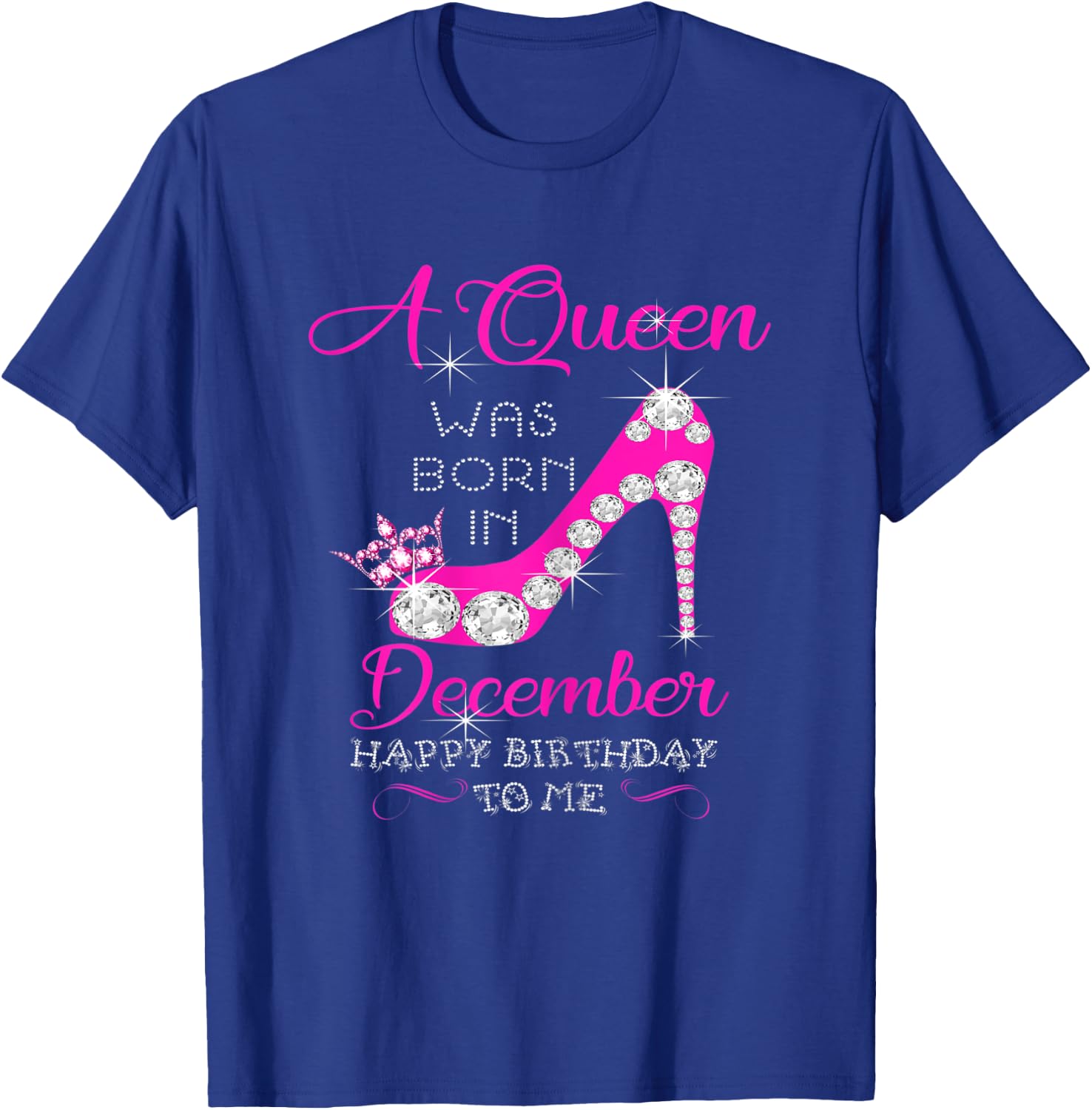 A Queen Was Born In December Happy Birthday To Me T-Shirt - T-Shirt | Royal