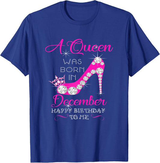 A Queen Was Born In December Happy Birthday To Me T-Shirt - T-Shirt | Royal