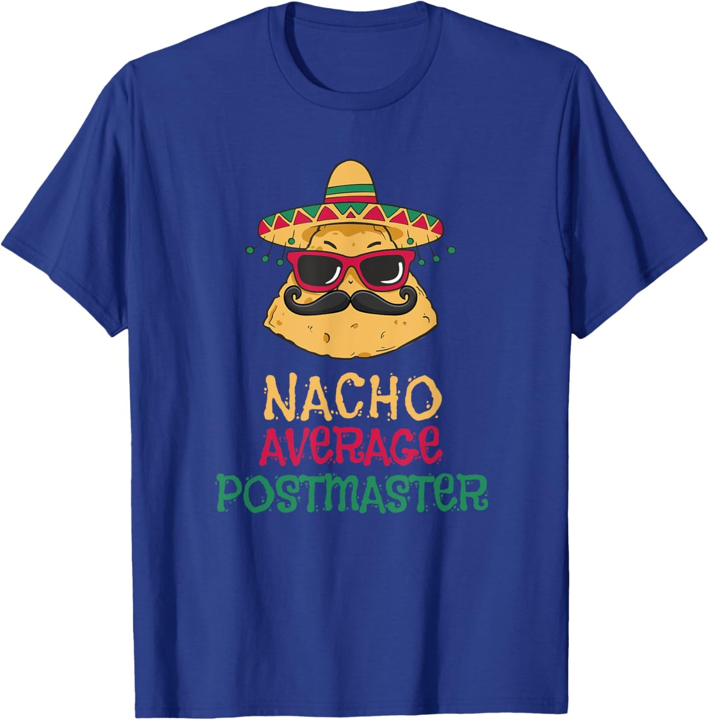 Nacho Average Postmaster Cinco de Mayo T-Shirt - T-Shirt | Royal