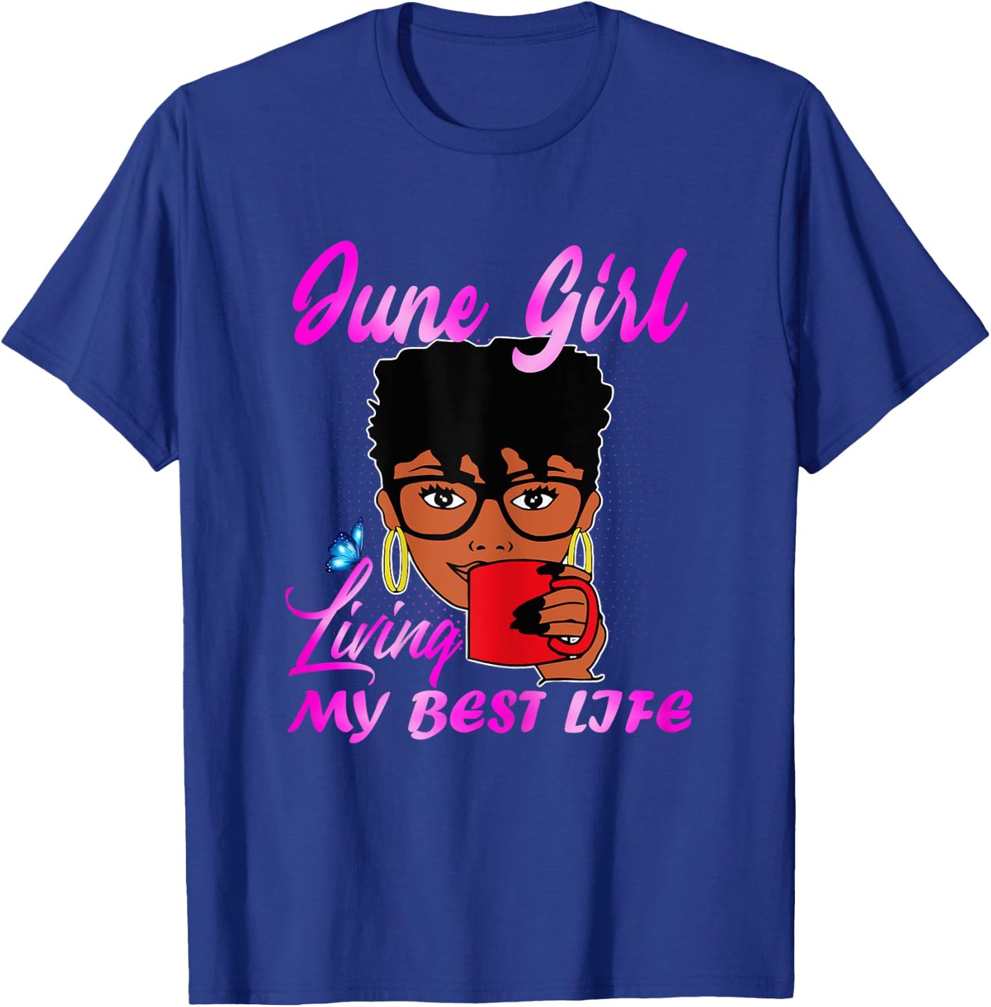 June Girl Living My Best Life Women T-Shirt - T-Shirt | Royal