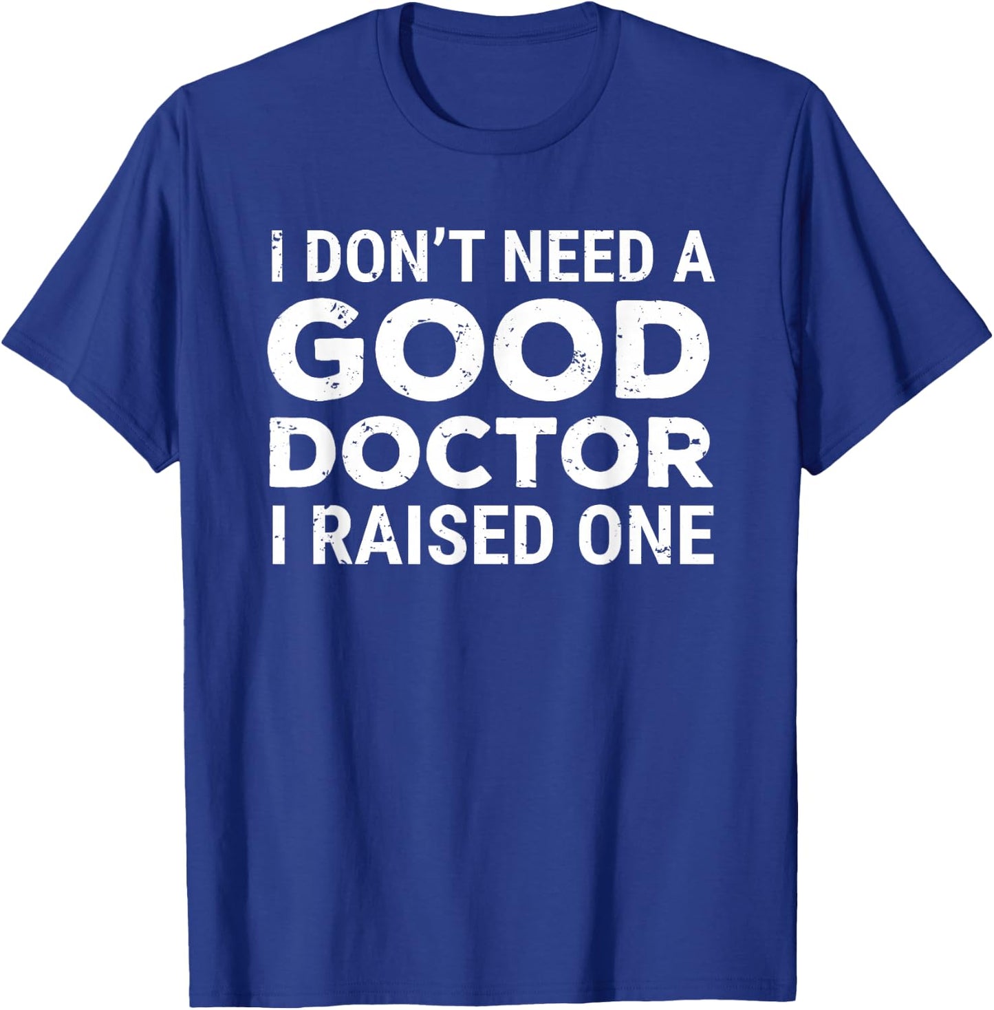 Doctor Parent Dad Mom Med School Graduation T-Shirt - T-Shirt | Royal