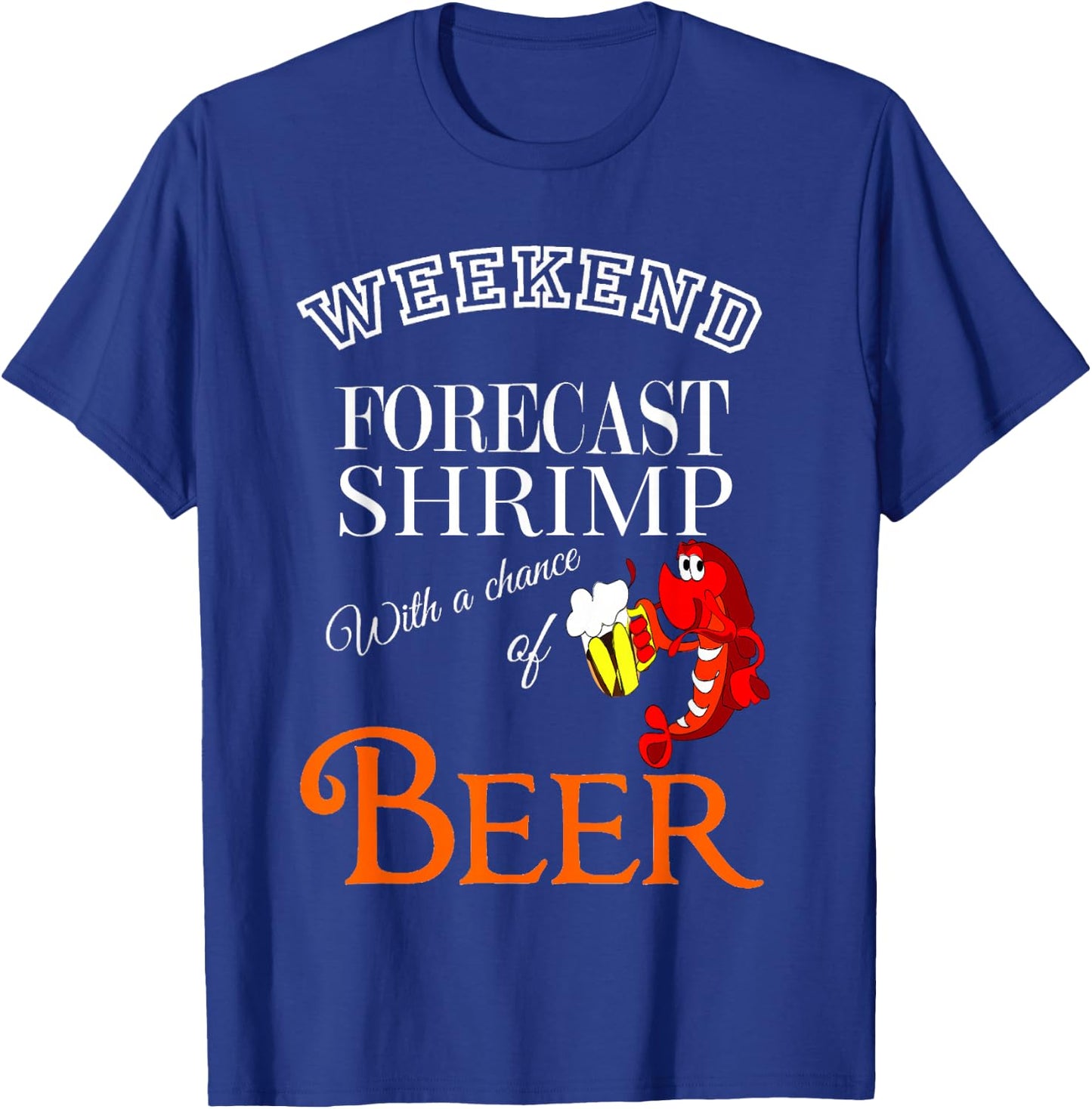 Shrimp And Beer Weekend Humor For Seafood And Brew Fans T-Shirt - T-Shirt | Royal