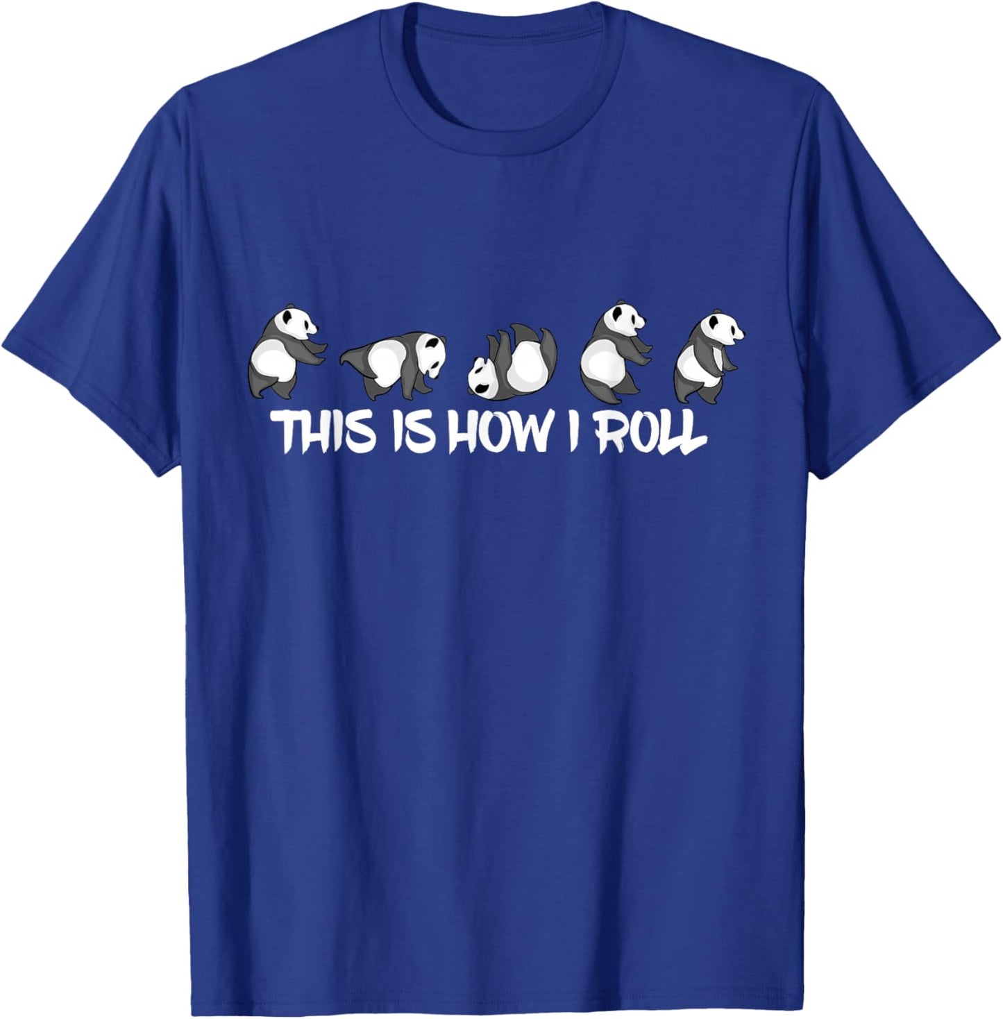 Cute Panda Lover This is How I Roll Panda T-Shirt - T-Shirt | Royal