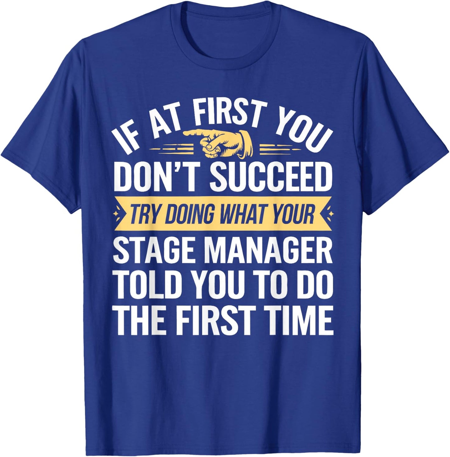 Stage Manager Humor Theater Director Musical Theatre T-Shirt - T-Shirt | Royal