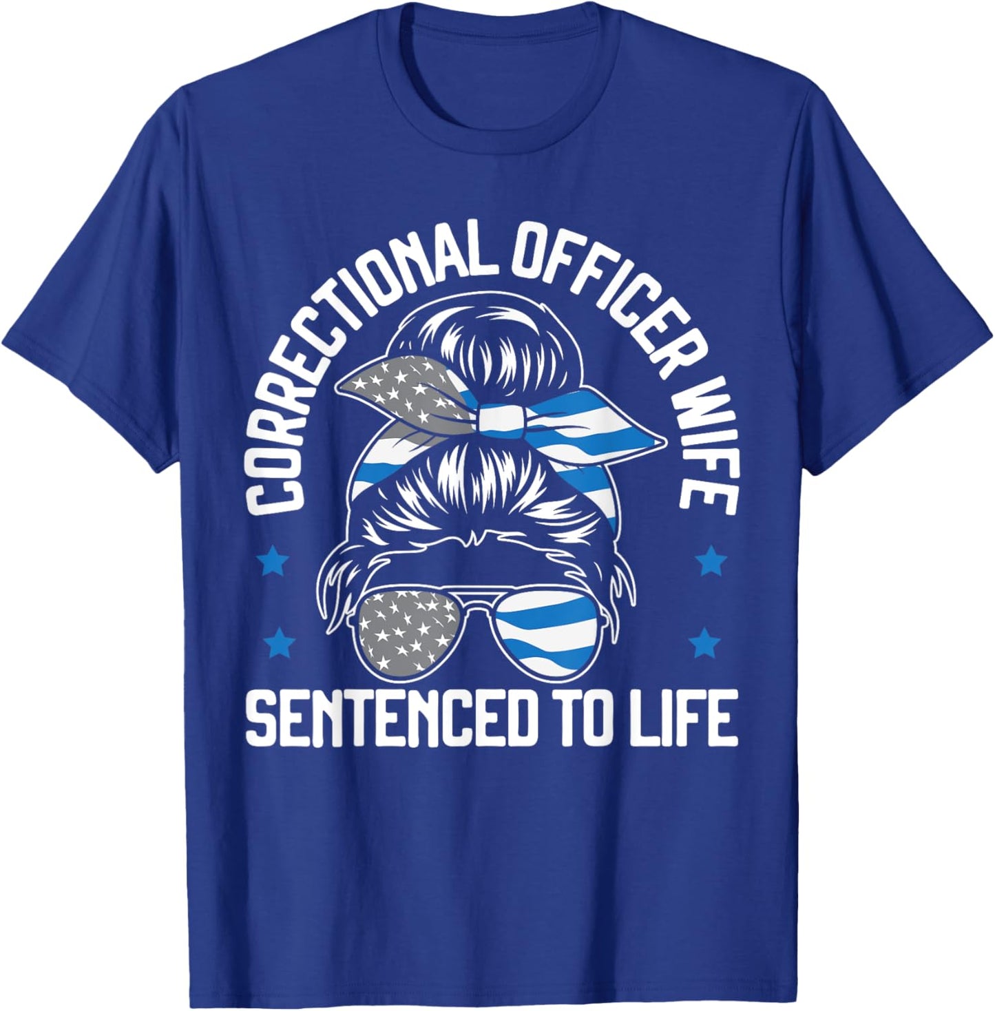 Correctional Officer Wife Sentenced To Life T-Shirt - T-Shirt | Royal