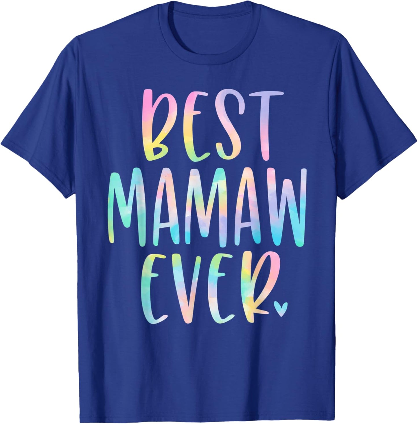 Best Mamaw Ever Gifts Grandma Mother's Day Tie Dye T-Shirt - T-Shirt | Royal