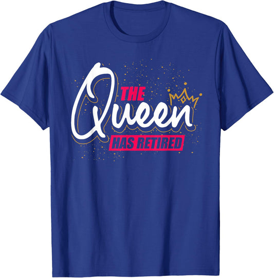 Grandma On Pension Gift The Queen Has Retired Retirement T-Shirt - T-Shirt | Royal