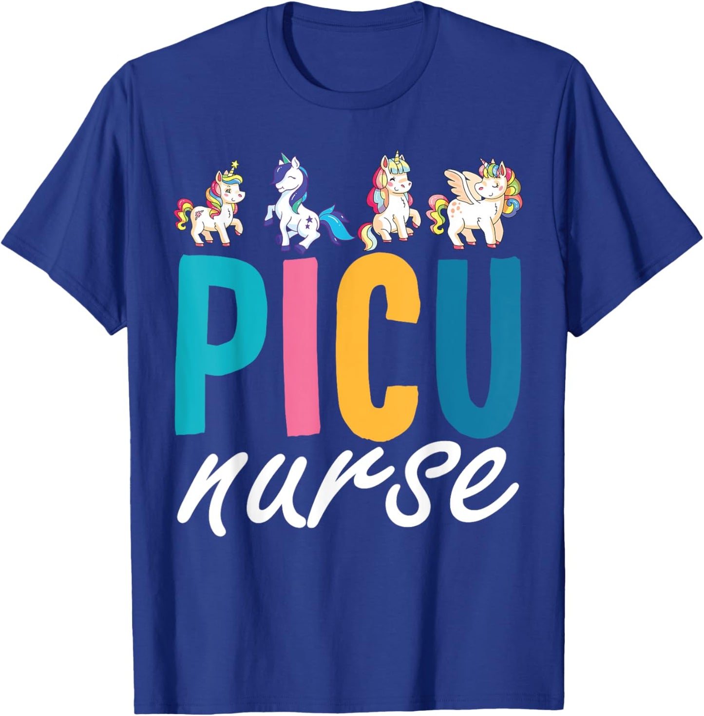 PICU Nurse Pediatric Unicorn Nurse Appreciation Nursing T-Shirt - T-Shirt | Royal
