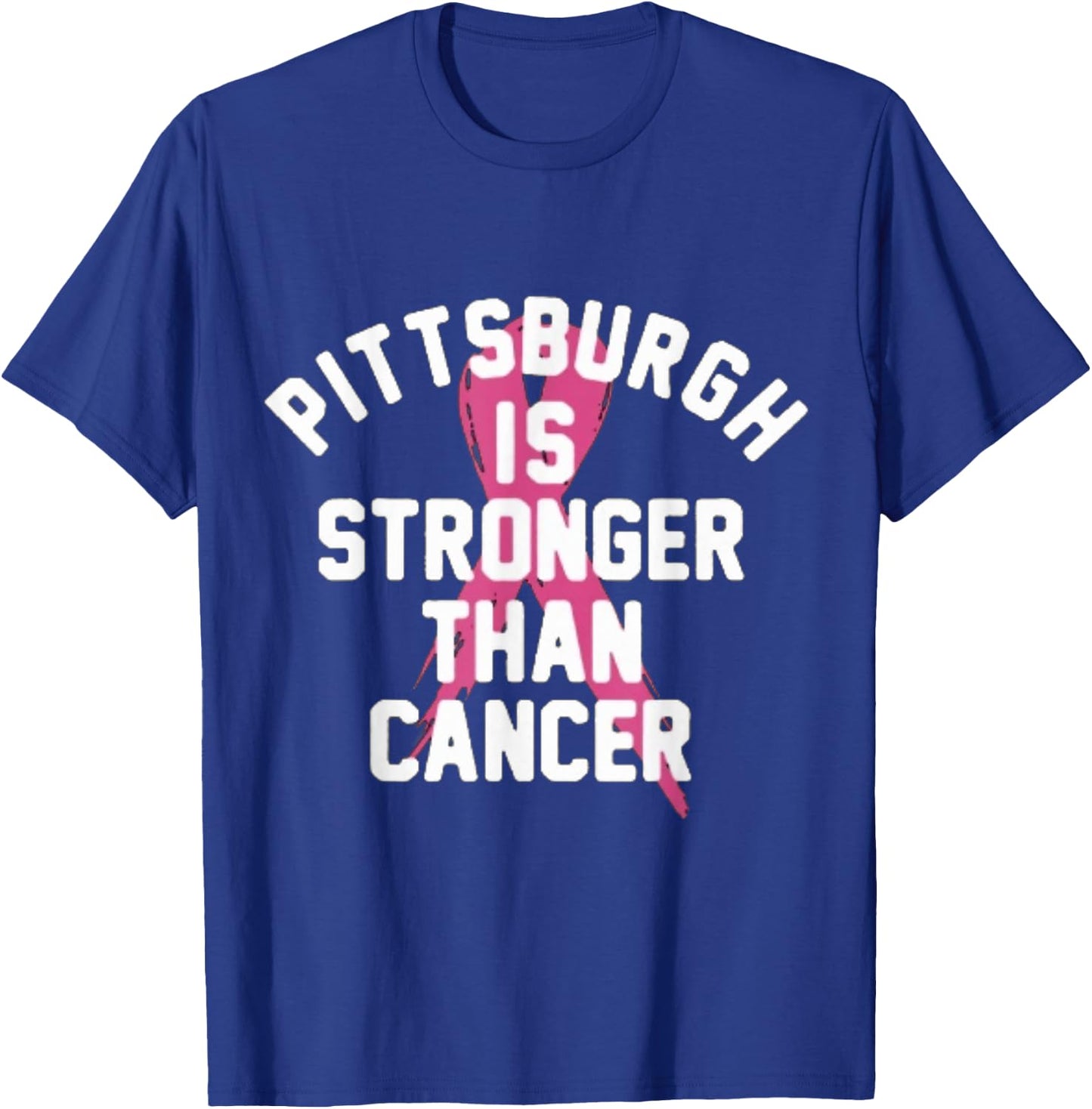 Pittsburgh Is Stronger Than Cancer Awareness T-Shirt - T-Shirt | Royal