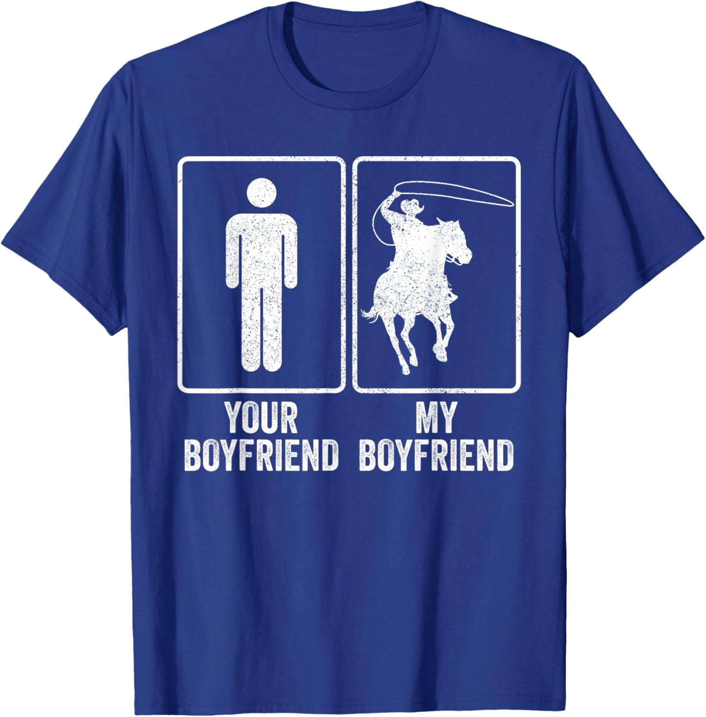 Funny Cowboy My Boyfriend Rodeo Relationship Joke T-Shirt - T-Shirt | Royal